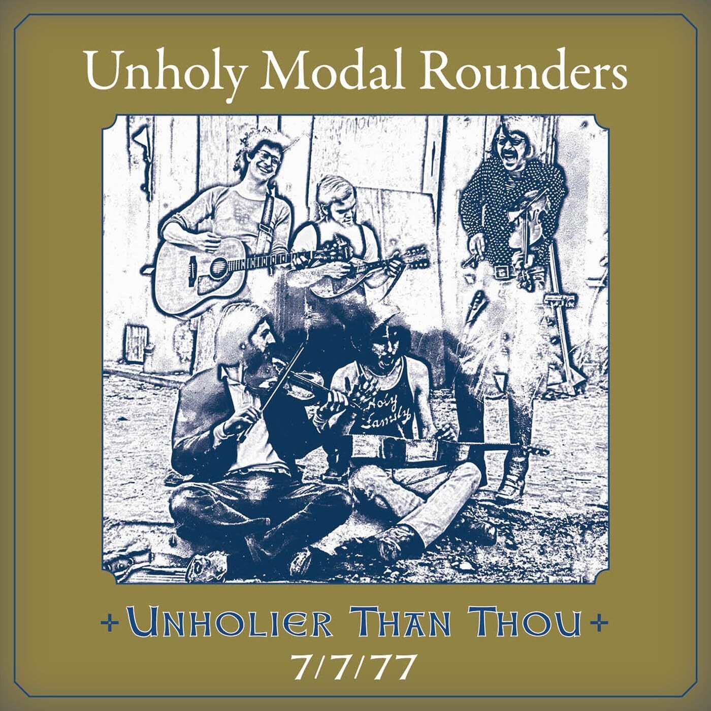 The Unholy Modal Rounders Unholier Than Thou: 7/7/77 (CD) Album