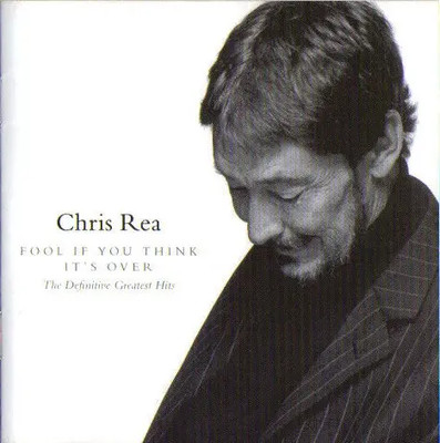 CD Chris Rea Fool If You Think Its Over - The Definitive Greatest Hits