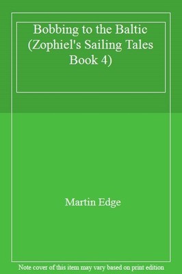 Bobbing to the Baltic (Zophiel's Sailing Tales Book 4),Martin Ed