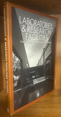 Laboratories and Research Facilities. New Concepts in Architecture Tadahiro Toh