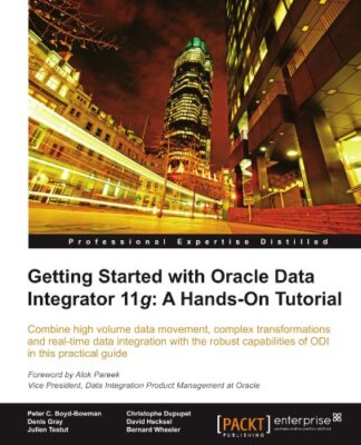 Getting Started with Oracle Data Integrator 11g, Hecksel, Wheeler, Boyd-Bowm-,