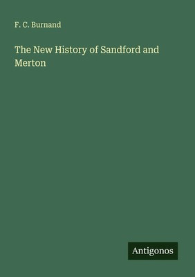 F. C. Burnand | The New History of Sandford and Merton | Taschenbuch | Englisch