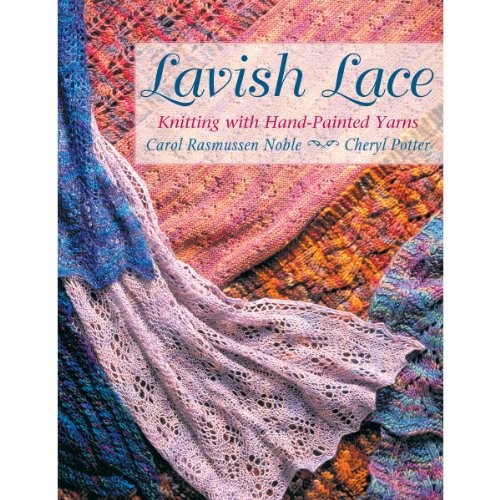 Lavish Lace: Knitted with Hand-Paint..., Potter, Cheryl