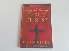 Seeing and Savoring Jesus Christ (Revised Edition) John Piper