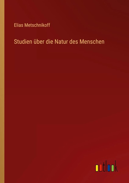 Elias Metschnikoff | Studien üBer Die Natur Des Menschen | Taschenbuch | Deutsch-image