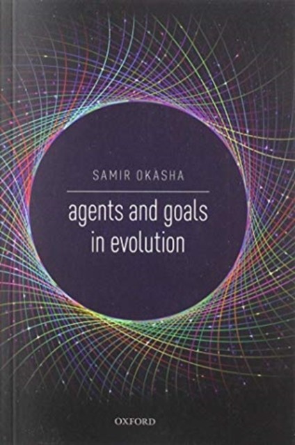 Agents and Goals in Evolution by Samir  Okasha (Paperback Book)