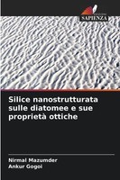 Silice Nanostrutturata Sulle Diatomee E Sue Proprietà Ottiche Mazumder (U. A.)