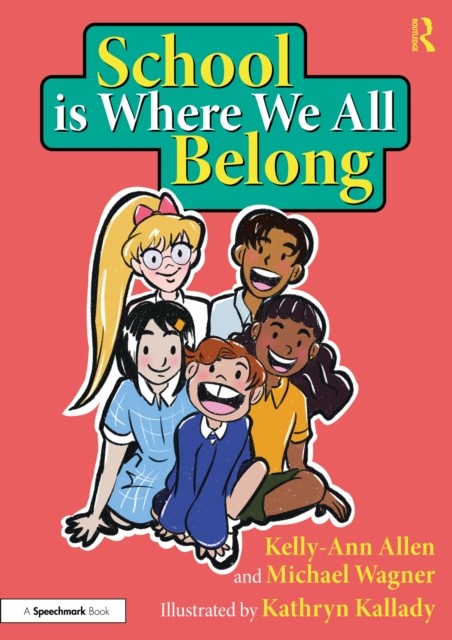 School is Where We All Belong: A Story About Building a Sense of Belonging