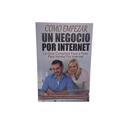 Como Empezar un Negocio Por Internet : La Guia Completa Paso a Paso ...
