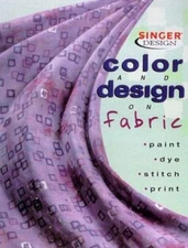 Color & Design on Fabric: Paint,- 9780865738706, The Home Arts Editor, paperback