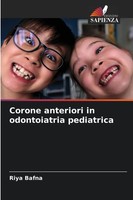 Corone Anteriori In Odontoiatria Pediatrica Riya Bafna Taschenbuch Italienisch