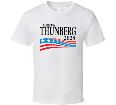 Greta Thunberg For President 2028 T Shirt | eBay