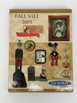 Morphy Auctions Hardcover Catalog: Fall Sale 2005 Toys & Collectibles