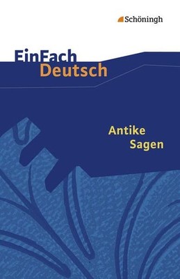 EinFach Deutsch Textausgaben: Antike Sagen: Klassen 5 - 7 Waldherr, Franz:
