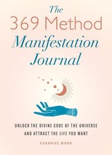 369 Method Manifestation Journal : Unlock the Divine Code of the Universe and...