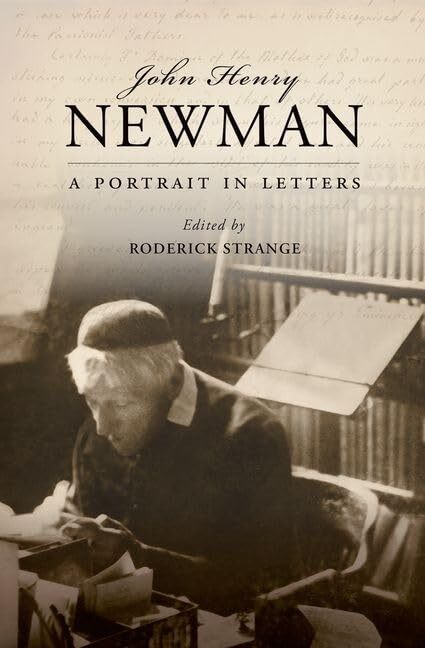 John Henry Newman : A Portrait in Letters - Roderick Strange - 2015 1st - HBK
