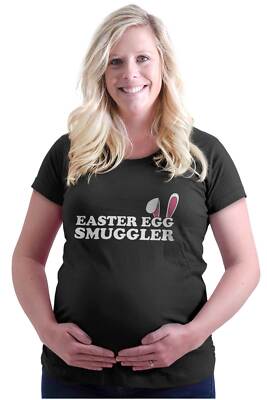 Funny Easter Egg Smuggler Pregnancy Humor Womens Maternity Pregnancy T  Shirts