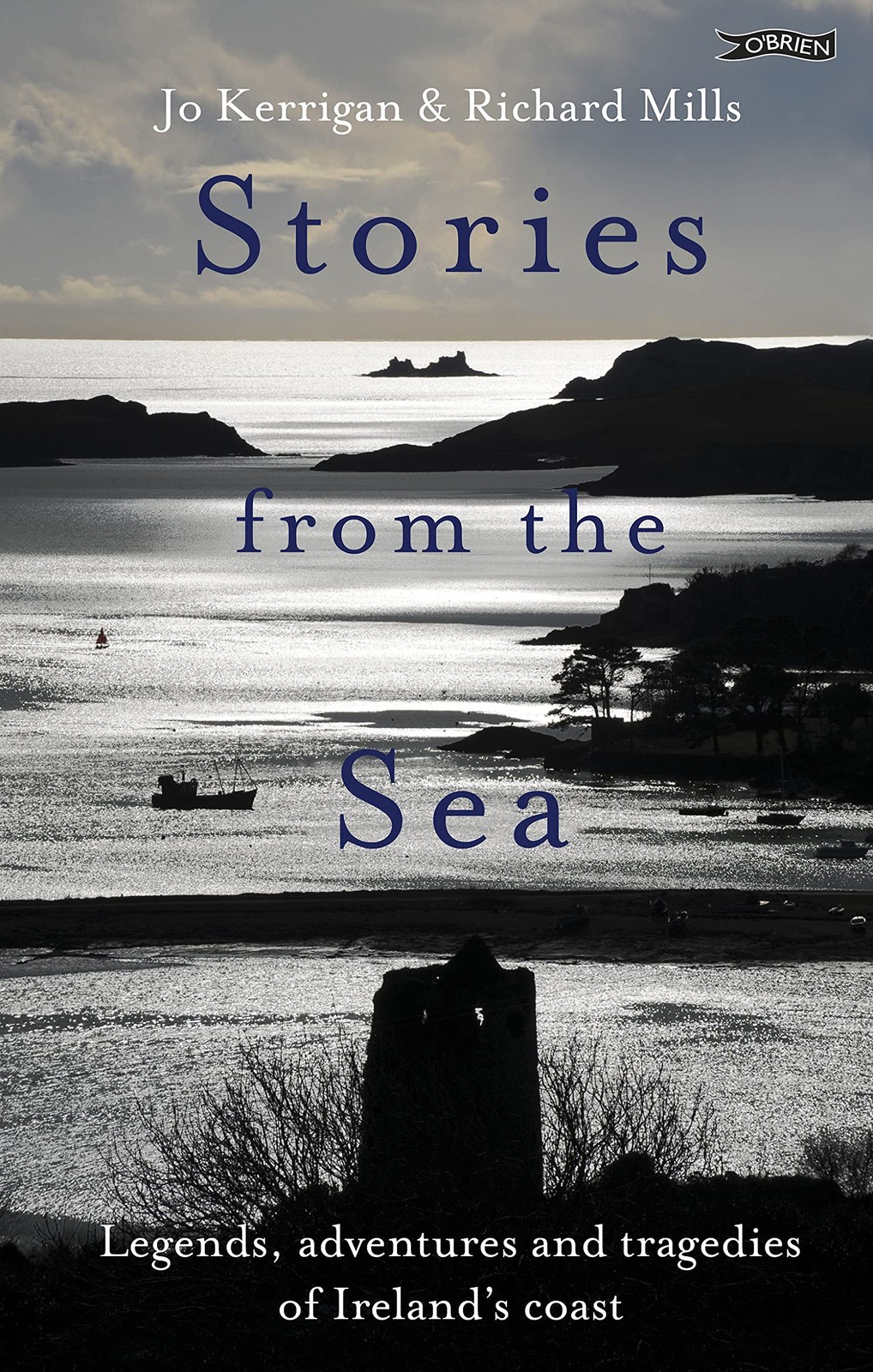 Stories from the Sea: IrelandaTMs Coastal Stori. Kerrigan, Mills** - Image 3
