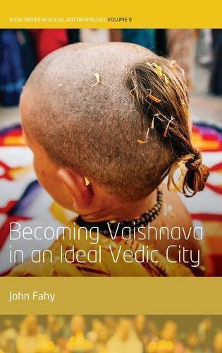John Fahy Becoming Vaishnava In An Ideal Vedic City (gebundene