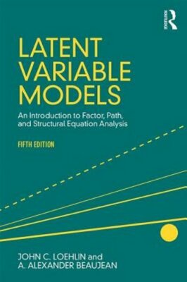 Latent Variable Models: An Introduction to Factor, Path, and Structural Equation