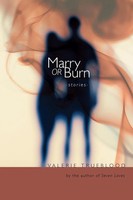 Marry Or Burn | Stories | Valerie Trueblood | Taschenbuch | Englisch | 2010