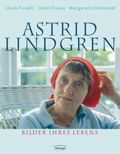 Jacob Forsell ~ Astrid Lindgren. Bilder ihres Lebens 9783789135163