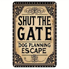 Vintage Close the Gate Dog Escape Plan Tin Metal Signs Home D cor 8x12