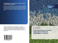 Transitioning Young Adults With Autism: Hopes & Challenges For Parents Veera Moo