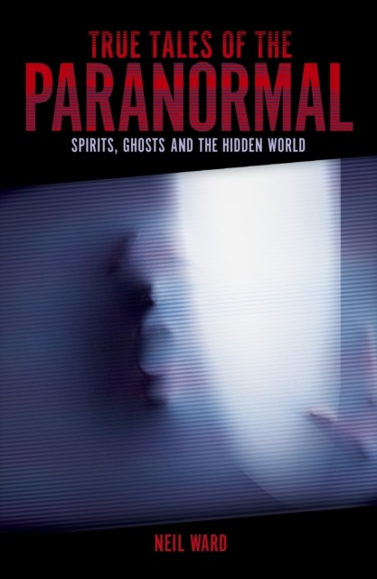 True Tales Of The Paranormal