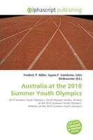 Frederic P. Miller (U. A.) | Australia At The 2010 Summer Youth Olympics | Buch