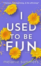 I Used to be Fun By Summers, Melanie Melanie Summers,