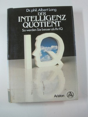 ] Dr. phil. Albert Lang - Der Intelligenzquotient - GEBUNDEN