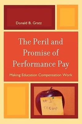 The Peril And Promise Of Performance Pay: Making Education C...