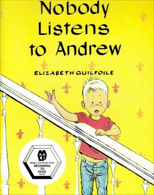 Nobody Listens to Andrew (Modern Curriculum Press Beginning to Read Series)