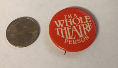 I'm A Whole Theatre Person Button Pin