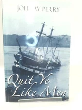 Quit Ye Like Men (John Perry - 2008) (ID:29376)