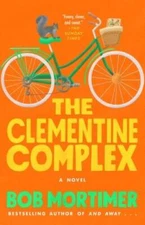 The Clementine Complex - Paperback By Mortimer, Bob - VERY GOOD