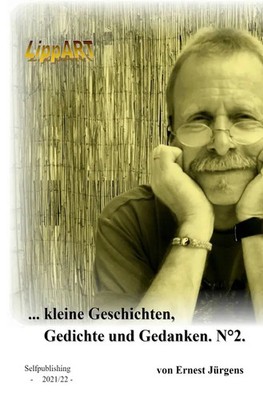 Ernst-Jürgen Lippert | ... kleine Geschichten, Gedichte und Gedanken. N°2. | DE