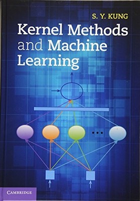 Kernel Methods and Machine Learning By Kung, S. Y. S. Y. Kung,