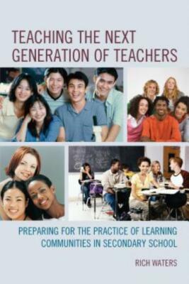 Teaching The Next Generation Of Teachers: Preparing For The Practice Of Lea...