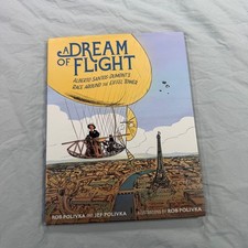A Dream of Flight Alberto Santos-Dumont Eiffel Tower Rob Jef Polivka Hardcover