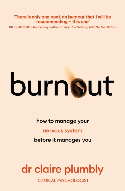 Burnout by Dr Claire Plumbly (Paperback Book)