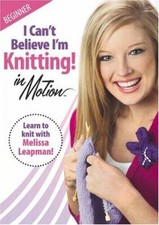 I Can't Believe I'm Knitting in Motion: Beginner Leisure Arts 3914 - GOOD
