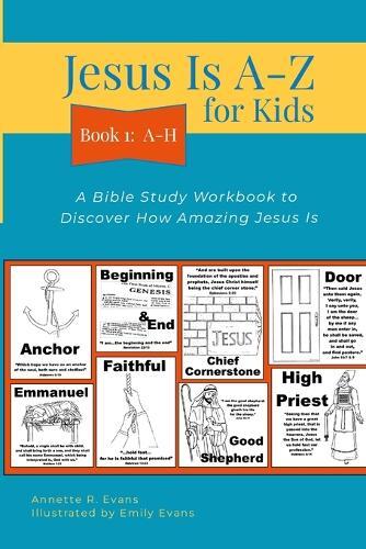 Annette Evans Emily Evans Jesus Is A-Z for Kids Book 1 (Paperback)