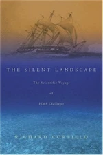 The Silent Landscape: The Scientific Voyage of HMS Challenger