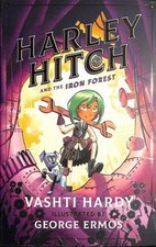 Harley Hitch and the Iron Forest by Vashti Hardy