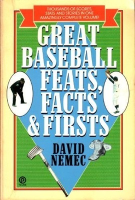 GREAT BASEBALL FEATS, FACTS AND FIRSTS By David Nemec *Excellent Condition*