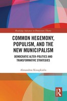 Common Hegemony, Populism, And The New Municipalism | Alexandros Kioupkiolis