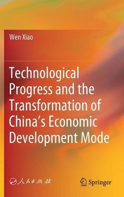 Technological Progress and the Transformation of Chinas Economic Development Mod