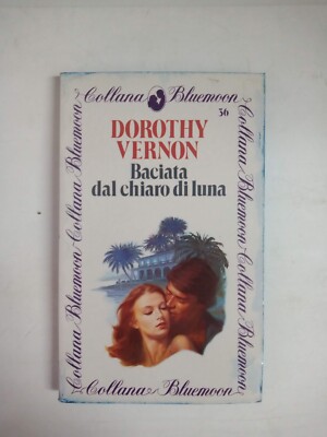 BACIATA DAL CHIARO DI LUNA DOROTHY VERNON 1982 ARNANDO CURCIO EDITORE